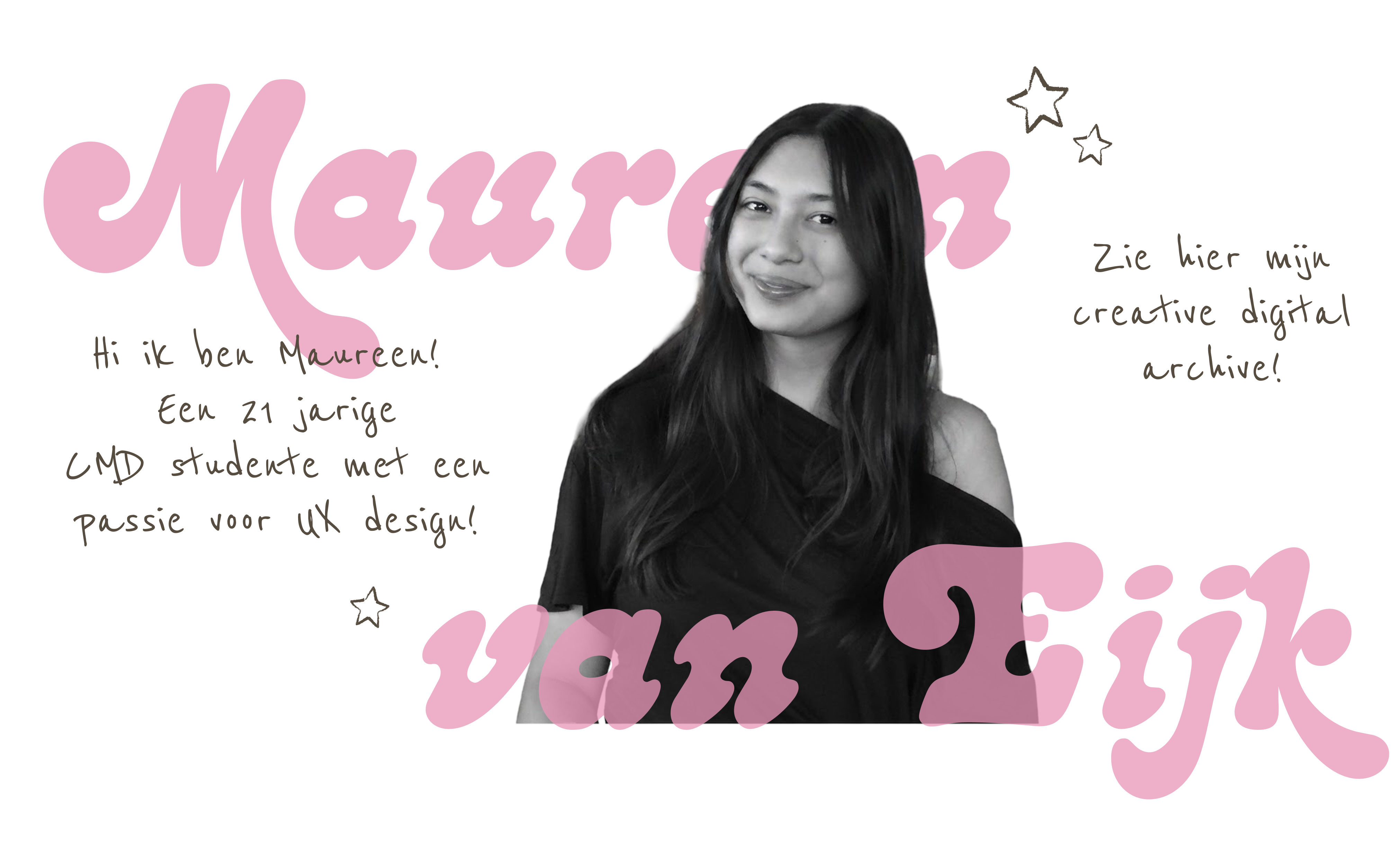 Maureen van Eijk — Hi ik ben Maureen! Een 21 jarige CMD studente met een passie voor UX design! Zie hier mijn creative digital archive!